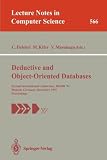 Deductive and Object-Oriented Databases: Second International Conference, DOOD 91, Munich, Germany, December 16-18, 1991. Proceedings: Proceedings of ... 1991 (Lecture Notes in Computer Science)