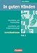 Bücher : In guten Händen - Gesundheits- und Krankenpflege/Gesundheits- und Kinderkrankenpflege: Lernsituationen: Arbeitsbuch 1
