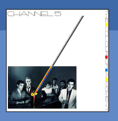 Channel 5 - The Colour Of A Moment - Zortam Music