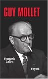 Guy Mollet : Itinéraire d un socialiste controversé (1905-1975)