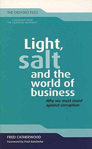 [(Light, Salt and the World of Business : Why We Must Stand Against Corruption)] [By (author) Sir Fred Catherwood] published on (May, 2012)