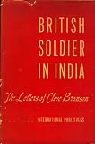 British soldier in India;: The letters of Clive Branson