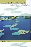 Chinese Modernity and Global Biopolitics: Studies in Literature and Visual Culture