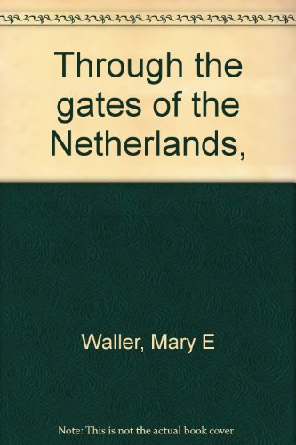 through the gates of the netherlands