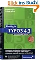 Einstieg in TYPO3 4.3: Installation, Grundlagen, TypoScript und TemplaVoil�: Installation, Grundlagen, TypoScript und Templ�Voil� (Galileo Computing)
