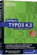 Einstieg in TYPO3 4.3: Installation, Grundlagen, TypoScript und TemplaVoil&agrave;: Installation, Grundlagen, TypoScript und Templ&agrave;Voil&agrave; (Galileo Computing)