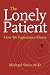 The Lonely Patient: How We Experience Illness by Michael Stein