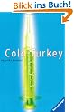 Cold Turkey: Die Drogenkarriere des Andreas B