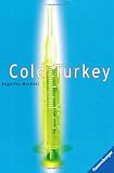 Cold Turkey: Die Drogenkarriere des Andreas B - Angelika Mechtel
