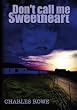Don't Call Me Sweetheart