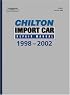 Chilton's Import Car Repair Manual, 1998-2002 - Perennial Edition