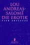 Die Erotik. Vier Aufs�tze. ( Sachbuch).