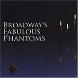 Broadways Fabulous Phantoms