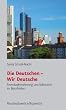 Die Deutschen - Wir Deutsche. Fremdwahrnehmung und Selbstsicht im Berufsleben