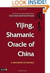 Yijing, Shamanic Oracle of China: A N...