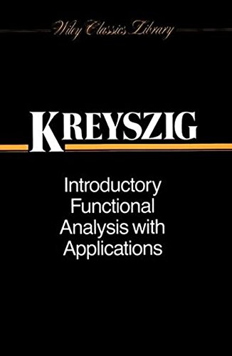 Introductory Functional Analysis with Applications, by Erwin Kreyszig