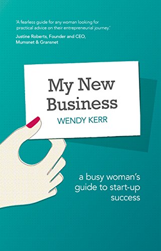 My New Business: A Busy Woman's Guide to Start-Up Success