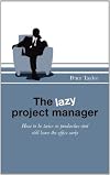 The Lazy Project Manager