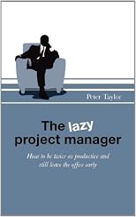 The Lazy Project Manager
