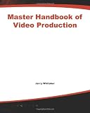 Master Handbook of Video Production