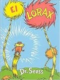 El Lorax Publisher: Lectorum Publications