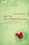 Image of Der Tag des Schmetterlings: Kurze Geschichten mit langer Wirkung