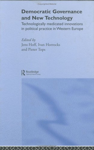 Democratic Governance and New Technology (Routledge/ECPR Studies in European Political Science) On Sale