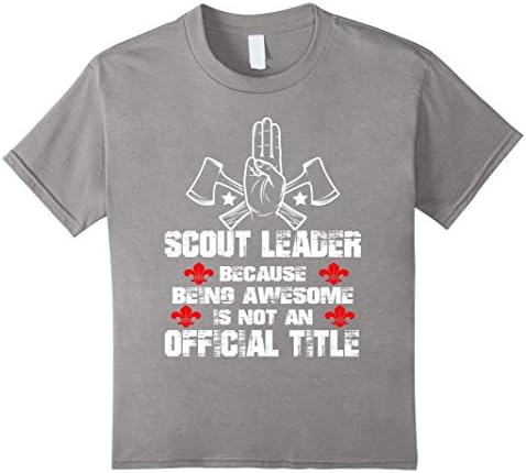 Kids Scout Leader Because Being Awesome Is Not An Official Job Title Tshirt Scout Leader T-Shirt 4 Slate