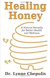 Healing Honey: A Natural Remedy for Better Health and Wellness
