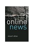 Online News: Journalism and the Internet