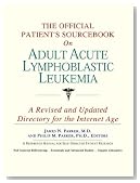 The Official Patient's Sourcebook on Adult Acute Lymphoblastic Leukemia: A Revised and Updated Directory for the Internet Age
