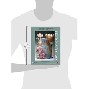 Fenton Art Glass: A Centennial of Glass Making, 1907 to 2007