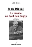 Jack Di&eacute;val : Le monde au bout des doigts