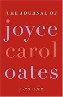 The Journal of Joyce Carol Oates: 1973-1982