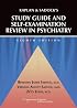 Kaplan and Sadock's Study Guide and Self-Examination Review in Psychiatry (STUDY GUIDE/SELF EXAM REV/ SYNOPSIS OF PSYCHIATRY (KAPLANS))