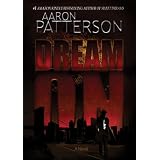 Dream On (A Mark Appleton Thriller) ~ Aaron Patterson