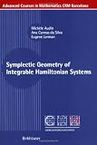 Symplectic Geometry of Integrable Hamiltonian Sytems (Advances Courses in Mathematics) canna