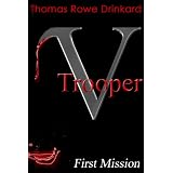 V Trooper - First Mission ~ Thomas Drinkard