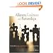 Alliances, Coalitions and Partnerships: Building Collaborative Organizations