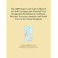 The 2009 Import and Export Market for Doll Carriages and Wheeled Toys Designed to Be... by Icon Group International