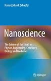 Nanoscience: The Science of the Small in Physics, Engineering, Chemistry, Biology and Medicine (Nanoscience and Technology)