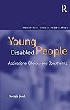 Young disabled people : aspirations, choices and constraints