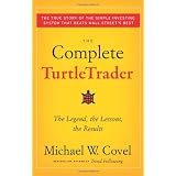 The Complete TurtleTrader: The Legend, the Lessons, the Results