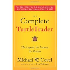 The Complete Turtletrader: The Legend, the Lessons, the Results