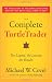 The Complete TurtleTrader: The Legend, the Lessons, the Results