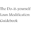 The Do-it-yourself Loan Modification Guidebook