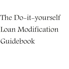 The Do-it-yourself Loan Modification Guidebook