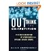 Outthink the Competition: How a New Generation of Strategists Sees Options Others Ignore