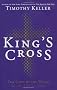 King's Cross: The Story of the World in the Life of Jesus