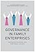 Governance in Family Enterprises: Maximising Economic and Emotional Success